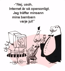 Lnk till illustration En herre till en annan: Nej, usch, Internet r s opersonligt. Jag trffar minsann mina barnbarn varje jul!